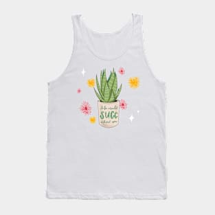 Life Would Succ Without You Tank Top